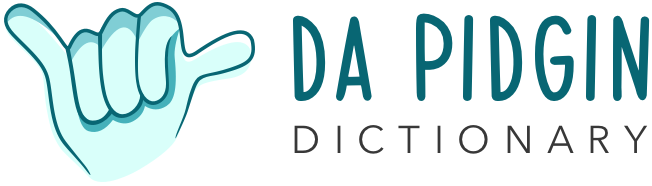Da Pidgin Dictionary